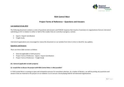 RDA Central West Project Terms of Reference – Questions and Answers Last Updated 18 July 2013 The following document contains a series of questions and answers and RDACW response that may be of assistance to organisati