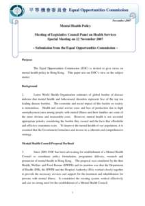 平 等 機 會 委 員 會 Equal Opportunities Commission November 2007 Mental Health Policy Meeting of Legislative Council Panel on Health Services Special Meeting on 22 November 2007