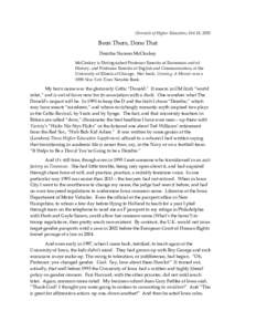 Chronicle of Higher Education, Oct 18, 2015  Been There, Done That Deirdre Nansen McCloskey McCloskey is Distinguished Professor Emerita of Economics and of History, and Professor Emerita of English and Communication, at