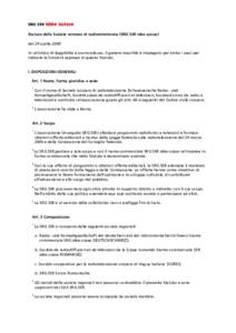 Statuto della Società svizzera di radiotelevisione (SRG SSR idée suisse) del 24 aprile 2009 In un’ottica di leggibilità e scorrevolezza, il genere maschile è impiegato per ambo i sessi per indicare le funzioni espr