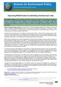 30 June[removed]Improving REACH tests for estimating chemical toxic risks The official criteria used to assess how easily a chemical is taken up by biological organisms, known as the bioaccumulation potential, are consider