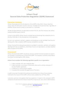 Infosec Cloud General Data Protection Regulation (GDPR) Statement Executive Summary Infosec Cloud welcomes the introduction of the GDPR in MayInfosec Cloud has always taken all information security seriously, incl