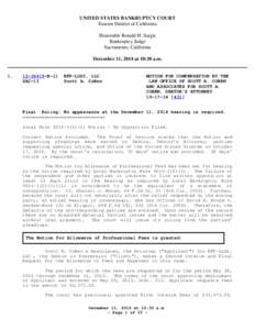 UNITED STATES BANKRUPTCY COURT Eastern District of California Honorable Ronald H. Sargis Bankruptcy Judge Sacramento, California December 11, 2014 at 10:30 a.m.