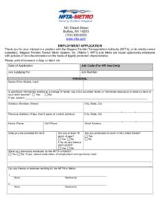 181 Ellicott Street Buffalo, NY6500 www.nfta.com EMPLOYMENT APPLICATION Thank you for your interest in a position with the Niagara Frontier Transportation Authority (NFTA), or its wholly owned