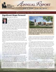 Significant Steps Forward Merlan E. Paaverud, Jr., Director • The State Historical Society of North Dakota enjoyed another outstanding year in Fiscal Year (FY[removed]During the year the agency took significant steps fo