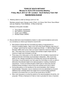 TOWN OF SOUTH BETHANY Minutes for SLR & SS Committee Meeting Friday, May 9, 2014 at 1:00 Location: South Bethany Town Hall Agenda Items Covered 1. Meeting called to order by George Junkin at 1:00. Members present were; G