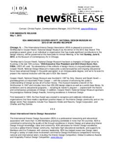May 1, 2013  Contact: Christa Payton, Communications Manager, [removed], [removed] FOR IMMEDIATE RELEASE May 1, 2013 IIDA ANNOUNCES COOPER-HEWITT, NATIONAL DESIGN MUSEUM AS