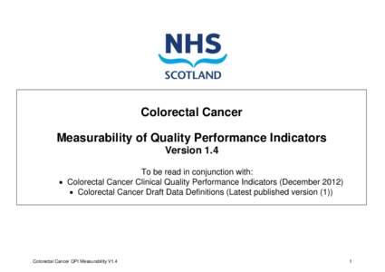 Colorectal Cancer Measurability of Quality Performance Indicators Version 1.4 To be read in conjunction with: Colorectal Cancer Clinical Quality Performance Indicators (December[removed]Colorectal Cancer Draft Data Definit