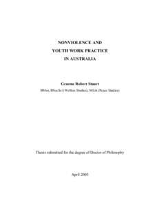 NONVIOLENCE AND YOUTH WORK PRACTICE IN AUSTRALIA Graeme Robert Stuart BMus, BSocSci (Welfare Studies), MLitt (Peace Studies)