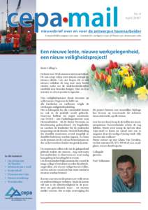Nr. 4 April 2007 nieuwsbrief over en voor de antwerpse havenarbeider 3-maandelijkse uitgave van cepa - Centrale der werkgevers aan de Haven van Antwerpen cvba