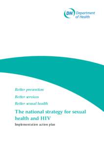 Better prevention Better services Better sexual health The national strategy for sexual health and HIV