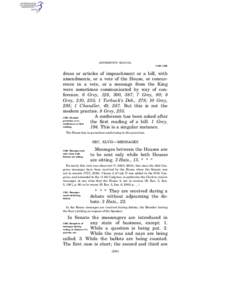 JEFFERSON’S MANUAL § 559–§ 562 dress or articles of impeachment or a bill, with amendments, or a vote of the House, or concurrence in a vote, or a message from the King were sometimes communicated by way of confere