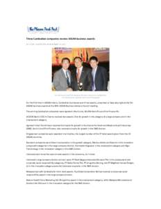 Three Cambodian companies receive ASEAN business awards BY STUART ALAN BECKER ON NOVEMBER 19, 2012 Van Sou Ieng (L) and Tith Hongyoeu (R) take a moment to congratulate Tom Kimson from Agrotech Vita Co Ltd. Photograph