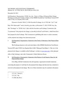 SECURITIES AND EXCHANGE COMMISSION (Release No[removed]; File No. SR-NYSEArca[removed]December 30, 2014 Self-Regulatory Organizations; NYSE Arca, Inc.; Notice of Filing of Proposed Rule Change Relating to Listing and 