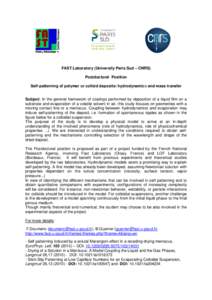 FAST Laboratory (University Paris Sud – CNRS) Postdoctoral Position Self-patterning patterning of polymer or colloid deposits: deposits hydrodynamics and mass transfer Subject:: In the general framework of coatings per