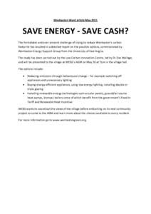 Wenhaston Word article MaySAVE ENERGY - SAVE CASH? The formidable and ever-present challenge of trying to reduce Wenhaston’s carbon footprint has resulted in a detailed report on the possible options, commission