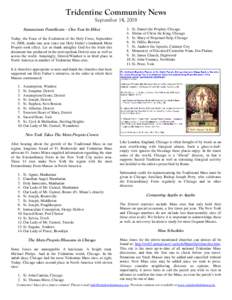 Tridentine Community News September 14, 2008 Summórum Pontíficum – One Year In Effect Today, the Feast of the Exaltation of the Holy Cross, September 14, 2008, marks one year since our Holy Father’s landmark Motu P