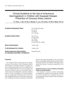 HK J Paediatr (new series) 2002;7:[removed]Clinical Guideline on the Use of Intravenous Gammaglobulin in Children with Kawasaki Disease: Prevention of Coronary Artery Lesions TC YUNG, LY SO, HK HO, E CHEUNG, YL LAU, CW LEU