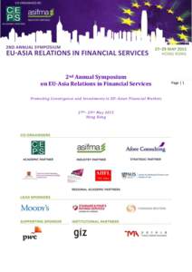 2nd Annual Symposium on EU-Asia Relations in Financial Services Promoting Convergence and Investments in EU -Asian Financial Markets 27 th - 29 th May 2015 Hong Kong