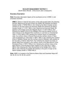 WILDLIFE MANAGEMENT DISTRICT 4 [North Maine Woods - Chesuncook Lake to Daaquam] Boundary Description Note: Boundary description begins at the southwest corner of WMD 4, and proceeds clockwise. See map next page. WMD 4. D