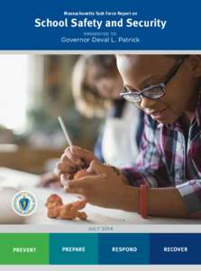 Massachusetts Task Force Report on  School Safety and Security Presented to:  Governor Deval L. Patrick