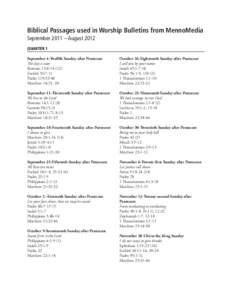 Biblical Passages used in Worship Bulletins from MennoMedia September 2011 – August 2012 Quarter 1 September 4-Twelfth Sunday after Pentecost The day is near Romans 13:[removed])
