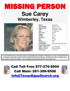 MISSING PERSON Sue Carey Wimberley, Texas Name: Date Missing: Missing From: