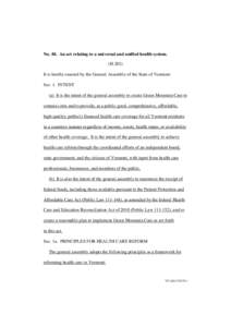 No. 48. An act relating to a universal and unified health system. (H.202) It is hereby enacted by the General Assembly of the State of Vermont: Sec. 1. INTENT (a) It is the intent of the general assembly to create Green 