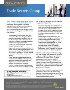 Trade Secrets Group Nixon Peabody’s longstanding Trade Secrets Group is comprised of talented and seasoned professionals, with backgrounds in intellectual property, labor and employment, business litigation, government