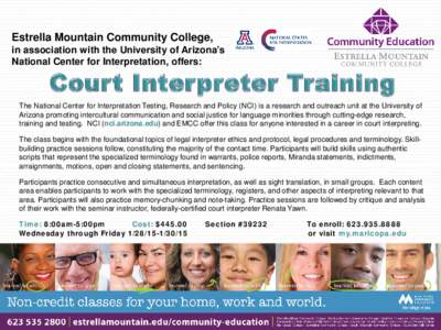Estrella Mountain Community College, in association with the University of Arizona’s National Center for Interpretation, offers: The National Center for Interpretation Testing, Research and Policy (NCI) is a research a