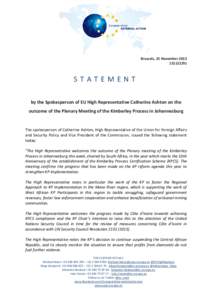 Brussels, 22 NovemberSTATEMENT by the Spokesperson of EU High Representative Catherine Ashton on the outcome of the Plenary Meeting of the Kimberley Process in Johannesburg
