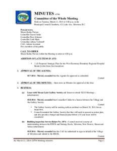 MINUTES of the Committee of the Whole Meeting Held on Tuesday, March 11, 2014 at 4:00 p.m. in the Municipal Council Chambers, 421 Lake Ave, Silverton, B.C. Present were; Mayor Kathy Provan