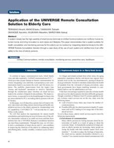 Solutions  Application of the UNIVERGE Remote Consultation Solution to Elderly Care TERASAKI Hiroshi, MANO Etsuko, TANIKAWA Tadashi OKANOUE Kazuhiro, KAJIKAWA Masahiro, MARUYAMA Katsuji