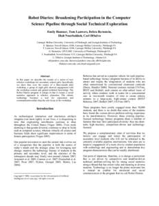 Robot Diaries: Broadening Participation in the Computer Science Pipeline through Social Technical Exploration Emily Hamner, Tom Lauwers, Debra Bernstein, Illah Nourbakhsh, Carl DiSalvo Carnegie Mellon University, Univers