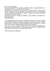 Cari soci e simpatizzanti, siete invitati domenica 15 novembre a MICRO e MACRO un approfondimento sui microbi del terreno , con la dott.ssa Silvia Fusaro. Ha analizzato i microbi, per la sua tesi di ricercatrice presso l