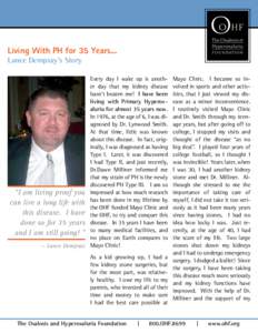 Living With PH for 35 Years... Lance Dempsay’s Story Every day I wake up is another day that my kidney disease hasn’t beaten me! I have been living with Primary Hyperoxaluria for almost 35 years now.