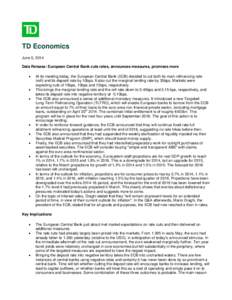 TD Economics June 5, 2014 Data Release: European Central Bank cuts rates, announces measures, promises more   