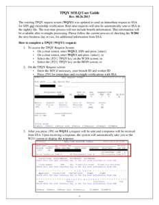 TPQY SOLQ User Guide Rev[removed]The existing TPQY request screen (WQY1) was updated to send an immediate request to SSA for SSN and citizenship verification. Real-time requests will also be automatically sent to SSA