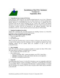 Installation of the ETo Calculator Version 3.2 September 2012  Uninstall previous version of EToCalc If the directory where EToCalc was installed (default directory was so far: C:\Program Files\FAO\EToCalc) is different