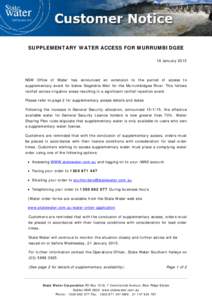 SUPPLEMENTARY WATER ACCESS FOR MURRUMBIDGEE 19 January 2015 NSW Office of Water has announced an extension to the period of access to supplementary event for below Gogeldrie Weir for the Murrumbidgee River. This follows 