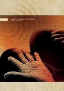 NELSON MANDELA FOUNDATION ANNUAL REPORT 2007 TABLE OF CONTENTS  MESSAGE FROM THE FOUNDER