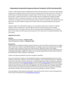 Undergraduate Sustainable Development Research Funding for Fall 2014 and Spring 2015 In order to understand the dynamics of globalization and the interconnectedness of our social and natural systems, students are encoura