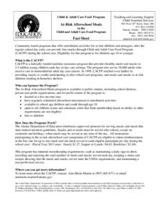 School meal / Day care / Snack food / Food and Nutrition Service / William F. Goodling Child Nutrition Reauthorization Act / United States Department of Agriculture / Child and Adult Care Food Program / Federal assistance in the United States