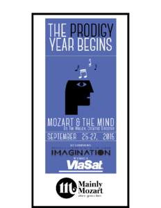 Mozart, prodigy among prodigies Three days packed with cutting-edge scientific exploration, music and fun! Stimulating daytime talks, concerts, and interactive installations on the UC San Diego campus and evening 