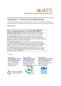 This Joint NGO Submission has been prepared by the Human Rights Law Centre, the Kingsford Legal Centre and the National Association of Community Legal Centres, with substantial contributions from a number of NGOs across 