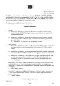 Brussels, 7 June 2011 PRE[removed]Presse) The 3096th session of the Council of the European Union - JUSTICE and HOME AFFAIRS will take place on Thursday[removed]and Friday 10 June[removed], in the Conference Centre