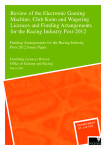 Review of the Electronic Gaming Machine, Club Keno and Wagering Licences and Funding Arrangements for the Racing Industry Post-2012 Funding Arrangements for the Racing Industry Post-2012 Issues Paper