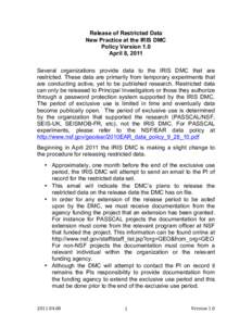 Release of Restricted Data New Practice at the IRIS DMC Policy Version 1.0 April 8, 2011 Several organizations provide data to the IRIS DMC that are restricted. These data are primarily from temporary experiments that