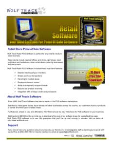 Retail Store Point of Sale Software Wolf Track Retail POS Software is perfect for any small to mediumsized business. Retail clients include medical offices and clinics, golf shops, book publishers and bookstores, video r