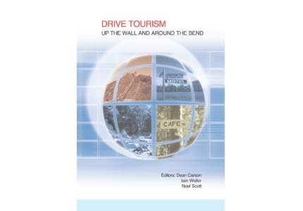 DRIVE TOURISM Up the Wall and Around the Bend Centre for Regional Tourism Research  The Centre for Regional Tourism Research is a partnership between the